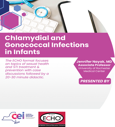 CEI Sexual Health ECHO: Chlamydial and Gonococcal Infections in Infants